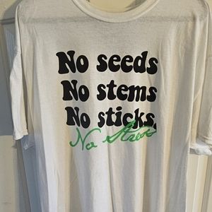 No seeds No Stems No Sticks No Stress T Shirt